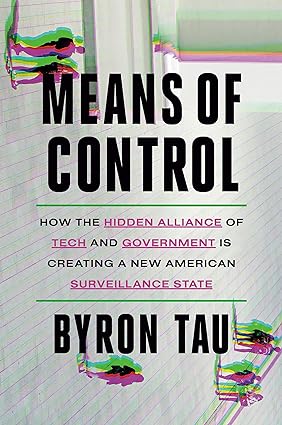 Means of Control: How the Hidden Alliance of Tech and Gove..