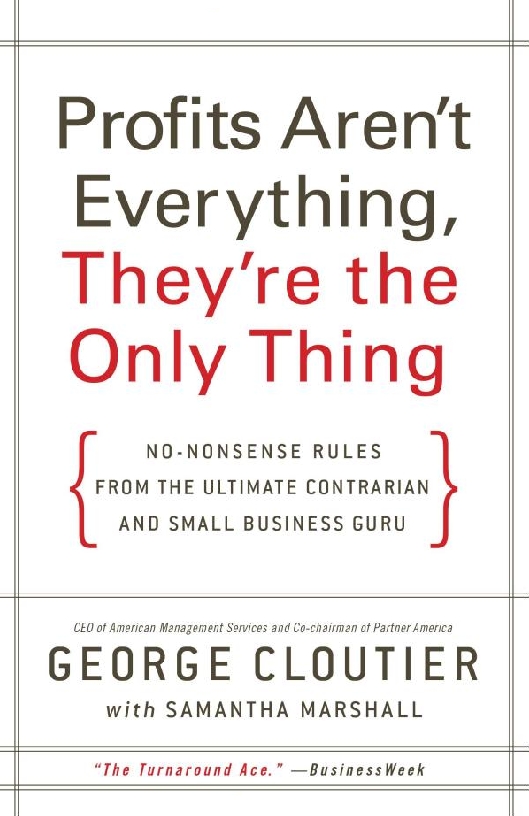 Profits Aren't Everything, They're the Only Thing