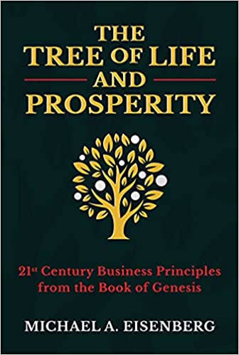 The Tree of Life and Prosperity: 21st Century Business Principles from the Book of Genesis